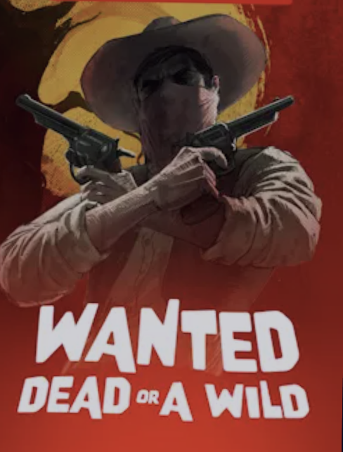 Wanted dead or a wild